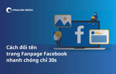 Cách đổi tên trang Fanpage Facebook nhanh chóng chỉ 30s